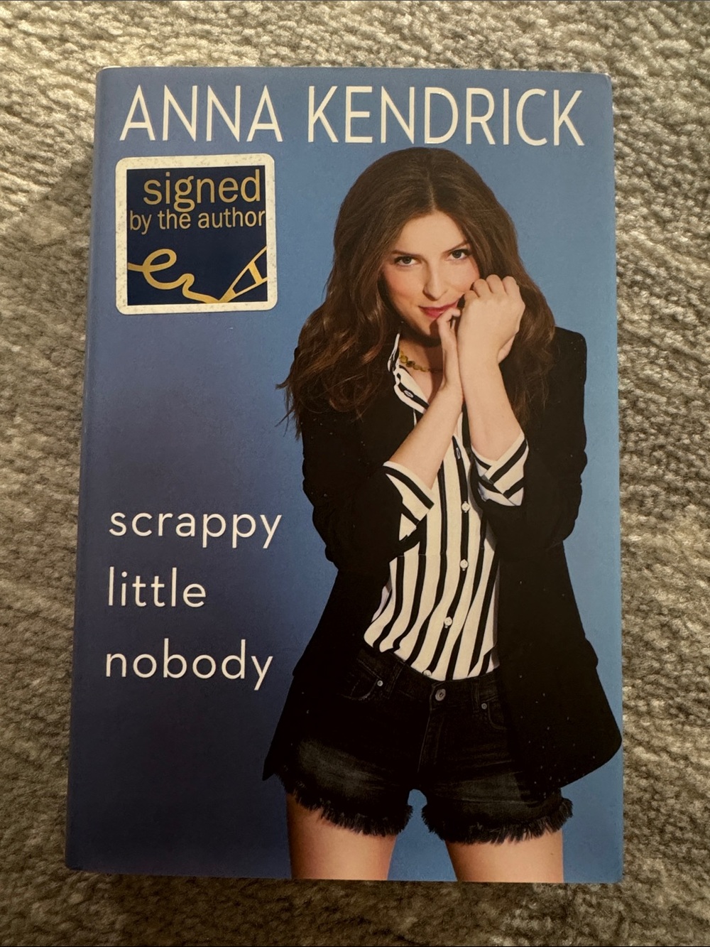 SIGNED Scrappy Little Nobody- Anna Kendrick